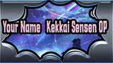 When Your Name Meet Kekkai Sensen OP