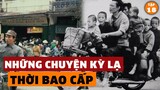 Những Sự Thật 'ỐI GIỜI ƠI' Thời Bao Cấp - Việt Nam Khổ Nhất Châu Á | Đàm Đạo Lịch Sử | #18