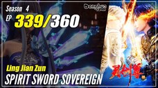【Ling Jian Zun】 S4 EP 339 (439) - Spirit Sword Sovereign | Donghua - 1080P