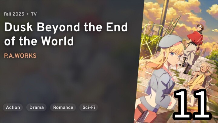 EP 11 Towa no Yuugure | Dusk Beyond the End of the World