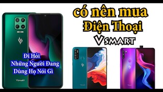 điện thoại vsmart dùng có tốt không - có nên mua điện thoại vsmart