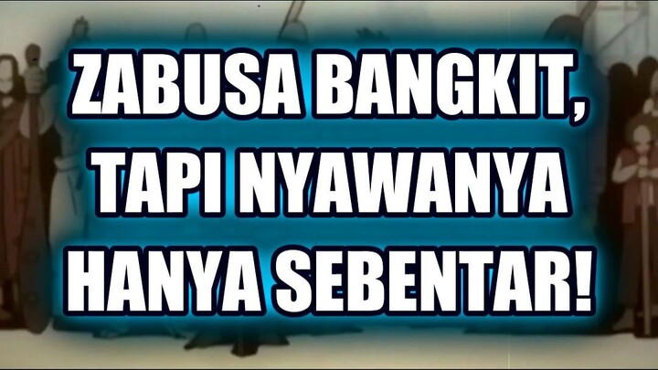 💥 ZABUSA AKHIRNYA BANGKIT, TAPI NYAWANYA HANYA BERDURASI SEBENTAR