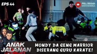 MONDY DA GENG WARRIOR DISERANG GURU KARATE! - ANAK JALANAN EPS 44