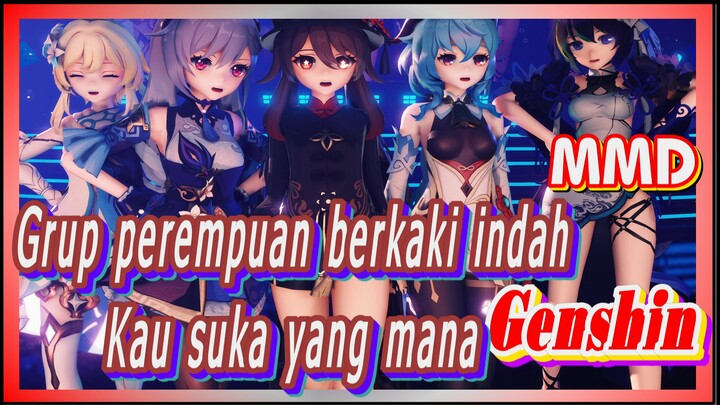 [Genshin, MMD] Grup perempuan berkaki indah, kau suka yang mana?