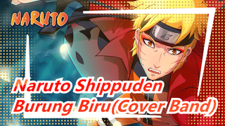 Naruto Shippuden - Burung Biru(Cover Band)