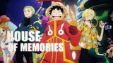 ONE PIECE「AMV」HOUSE OF MEMORIES