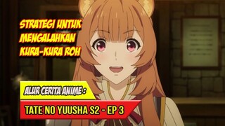 STRATEGI UNTUK MENGALAHKAN KURA-KURA ROH | TATE NO YUUSHA SEASON 2 - EPISODE 3