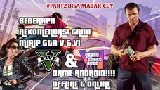 #PART2 REKOMENDASI GAME ANDROID MIRIP GTA V & VI||BISA MABAR CUY 😱 OFFLINE & ONLINE