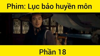 Phim: Lục bảo huyền môn #18