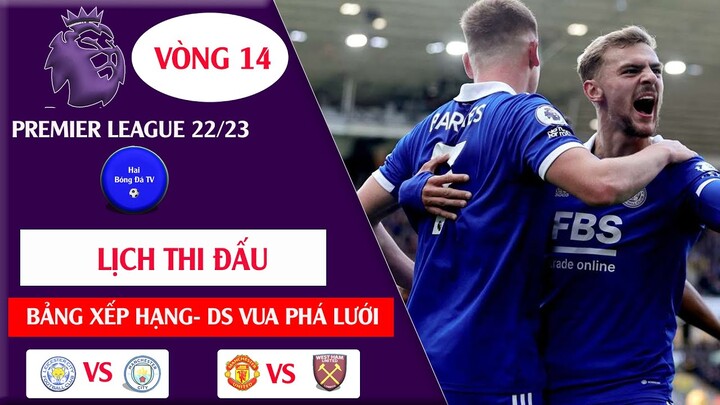 Lịch thi đấu Vòng 14 Ngoại hạng anh 22/23