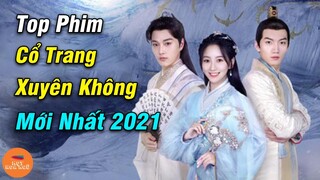 Top 10 Phim Cổ Trang Xuyên Không Cực Hay Cực Lôi Cuốn Năm 2021 Xem Đáng Đồng Tiền Bát Gạo