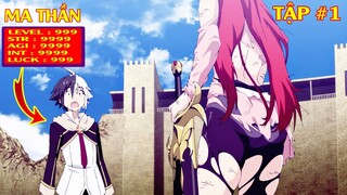 TÓM TẮT ANIME | SỞ HỮU SỨC MẠNH BÁ ĐẠO CỦA THẦN NHƯNG THÍCH GIẤU NGHỀ LÀM DÂN THƯỜNG | ANIME TẬP 1