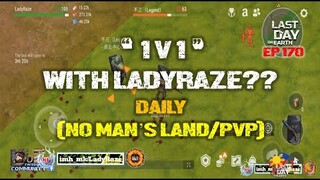 DAILY PVP EP 170 (1 v 1 with LADYRAZE?? )  - Last Day On Earth: Survival