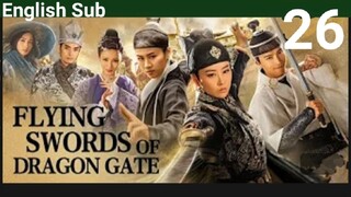 Flying Swords Of Dragon Gate EP26 (EngSub 2018) Action Historical Martial Arts