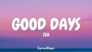 SZA - Good Days (Lyrics)