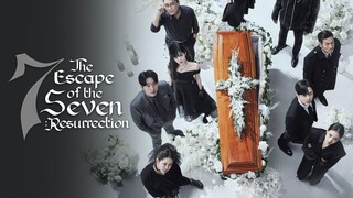 The Escape of the Seven: Resurrection 2024 Ep 7 (Eng Sub) 1080p