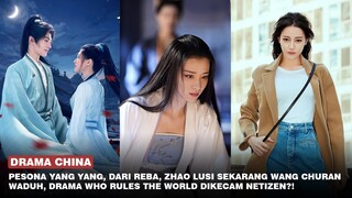 Pesona Wang Churan dan Yang Yang Disorot Hingga Drama Who Rules The World Yang Dikecam Netizen? 🎥