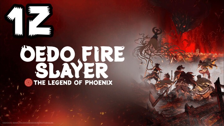 Oedo Fire Slayer: The Legend of Phoenix | Episode 12