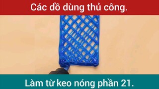 Các đồ dùng thủ công làm từ keo nóng p21