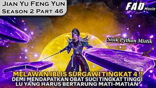 LU YANG TERLIBAT DALAM PERTARUNGAN IBLIS SURGAWI TINGKAT 4 - ALUR JIAN YU FENG YUN SEASON 2 PART 46
