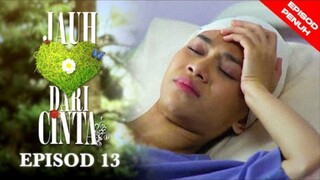 Jauh Dari Cinta Episod 13