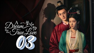 [Eng sub] A Dream Like The True Love Episode 03
