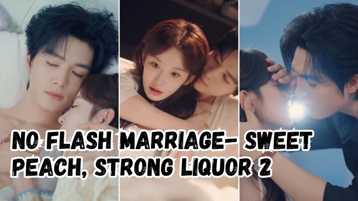 [NEW RELEASE] No Flash Marriage- Sweet Peach, Strong Liquor Season2