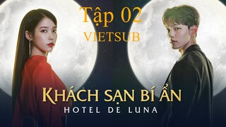 Khách Sạn Bí Ẩn (Hotel Del Luna) - Tập 02 | Vietsub