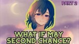What if may second chance? Part 2