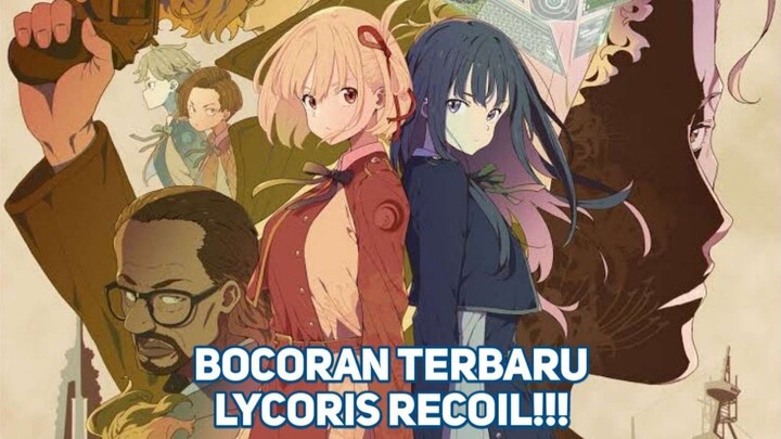 Bocoran Movie Lycoris Recoil Terbaru!!!