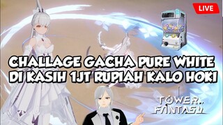 TANGAN MALAIKAT DI CHALLANGE GACHA PURE WHITE【Tower Of Fantasy】