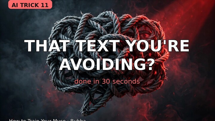 AI Trick 11 | That Text You've Been Avoiding? Done in 30 Seconds