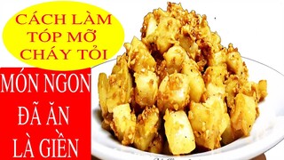Cách Làm Tóp Mỡ Cháy Tỏi Cay Siêu Ngon ||  Món Ngon Mỗi Ngày -  BichHienTV