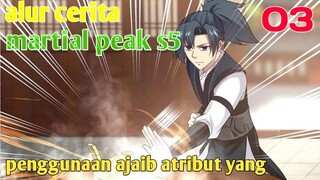 Alur Cerita Martial Peak S5 Part 3 : Penggunaan Ajaib Atribut Yang