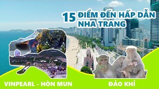 Top 15 điểm du lịch gây ấn tượng không thể bỏ qua ở Nha Trang