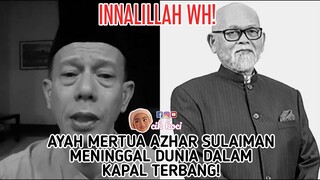 Innalillah WH! Ayah Mertua Azhar Sulaiman Meninggal Dunia Dalam Kapal Terbang!