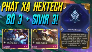 (ĐTCL) GIÁO ÁN CÔNG NGHỆ PHÁT XẠ HEXTECH SIÊU CHUẨN CHỈ CÙNG NHÂN PHẨM VŨ TRỤ BÒ 3 + SIVIR 3!