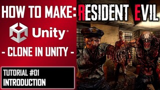 HOW TO MAKE A RESIDENT EVIL GAME IN UNITY - TUTORIAL #01 - INTRODUCTION
