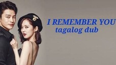 I REMEMBER YOU EP 4 Tagalog Dub