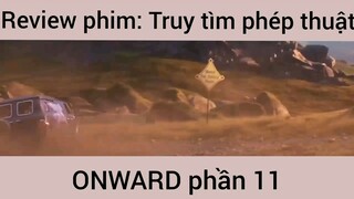 Review phim: Truy tìm phép thuật Onward #11