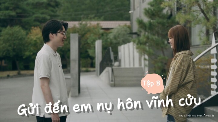 [Vietsub] Kimi to shita kiss itsu made mo tập 8