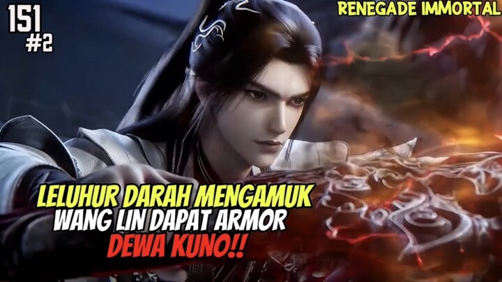 WANG LIN MENDAPATKAN ARMOR YANG TERBUAT DARI KULIT DEWA KUNO⁉️ - RENEGADE IMMORTAL EPISODE 151 #2