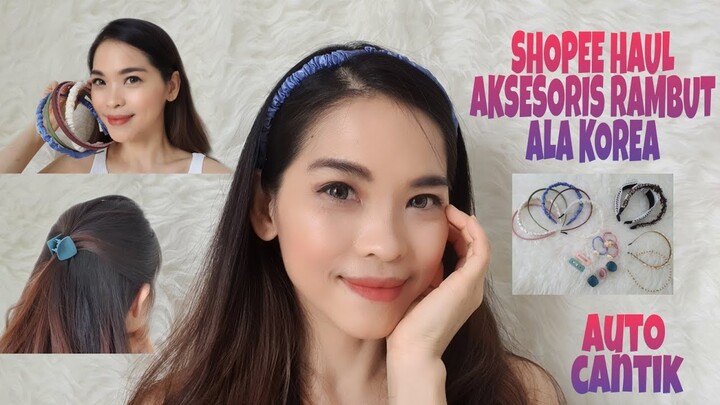 SHOPEE HAUL AKSESORIS RAMBUT KOREA - Cantik