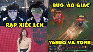 TOP khoảnh khắc điên rồ nhất LMHT #97: Chết cười với Rạp xiếc LCK, Bug ảo ảnh của Yasuo và Yone