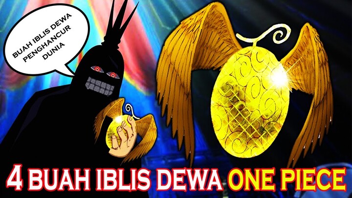 4 BUAH IBLIS DEWA ONE PIECE, BUAH IBLIS PALING DICARI PEMERINTAH DUNIA