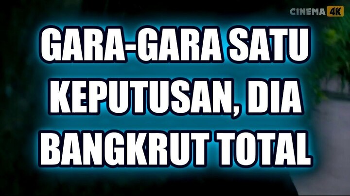 😱 GARA-GARA SATU KEPUTUSAN, DIA BANGKRUT TOTAL