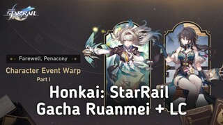 Honkai: StarRail || Gacha Ruanmei + LC