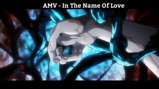 AMV - In The Name Of Love Hay Nhất