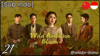 [Sub Indo] Wild Ambition Bloom – Eps. 21 (2025)