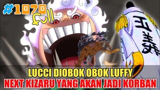 [FULL OP 1070] LUCCI DIOBOK OBOK LUFFY❗NEXT KIZARU YANG AKAN DIOBOK OBOK❗ONE PIECE CHAPTER 1070